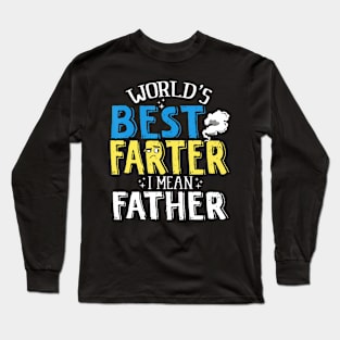 Farter Father Worlds Best Farter I Mean Father Long Sleeve T-Shirt